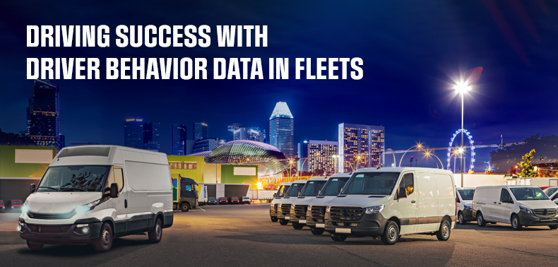 Driving Success With Driver Behavior Data in Fleets