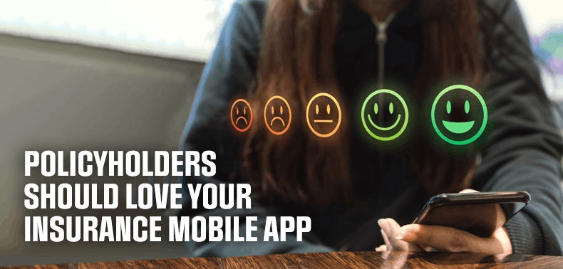 policyholders should love your insurance mobile app new